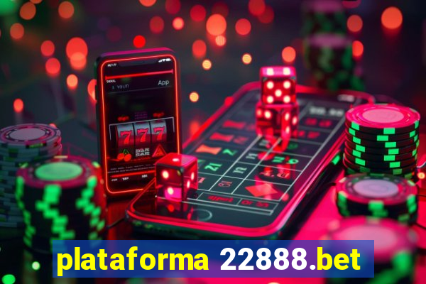 plataforma 22888.bet